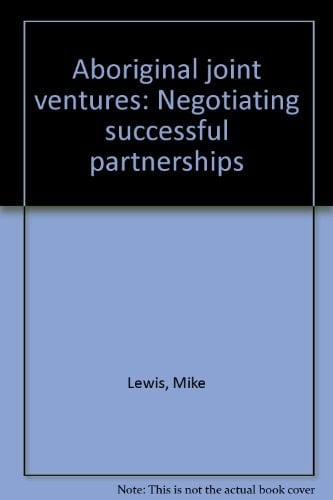 Aboriginal joint ventures: Negotiating successful partnerships