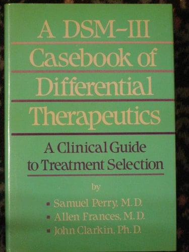 A Dsm-III Casebook of Differential Therapeutics: A Clinical Guide to Treatment Selection