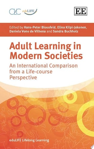 Adult Learning in Modern Societies An International Comparison from a Life-course Perspective
