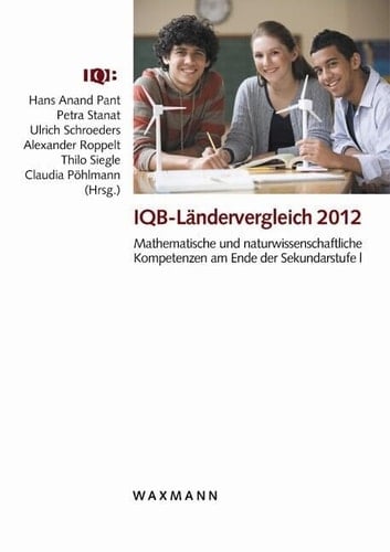 IQB-Ländervergleich 2012 mathematische und naturwissenschaftliche Kompetenzen am Ende der Sekundarstufe I