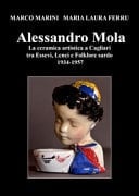 Alessandro Mola la ceramica artistica a Cagliari tra Essevi, Lenci e folklore sardo : 1934-1957