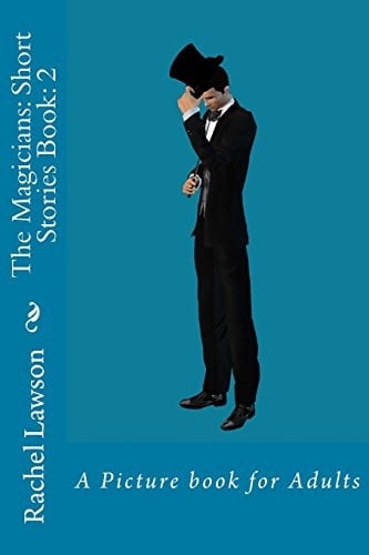 The Magicians: Short Stories Book: 2 A Picture Book for Adults