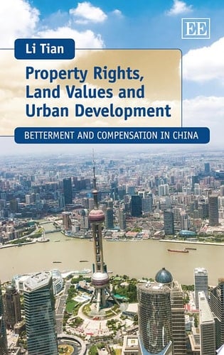 Property Rights, Land Values and Urban Development Betterment and Compensation in China