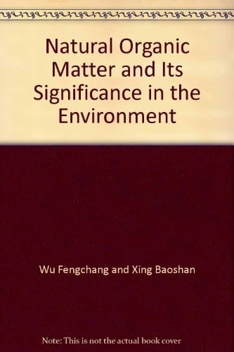 Natural Organic Matter and Its Significance in the Environment