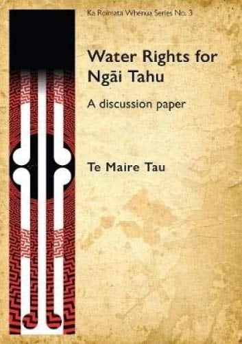 Water Rights for Ngāi Tahu A Discussion Paper