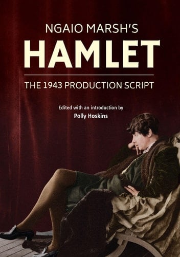 Ngaio Marsh's Hamlet The 1943 Production Script