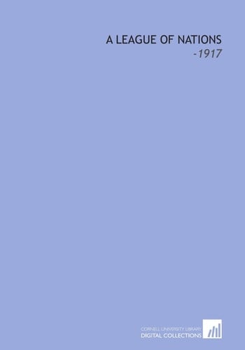 A League of Nations: -1917