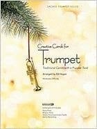 Creative Carols for Trumpet Traditional Carols with a Popular Twist