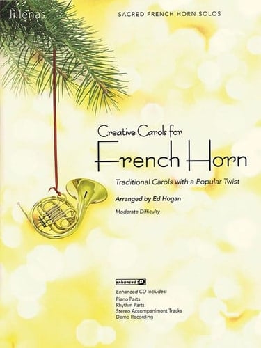 Creative Carols for French Horn Traditional Carols with a Popular Twist