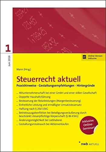 Steuerrecht aktuell 1/2018 Praxishinweise Gestaltungsempfehlungen Hintergründe