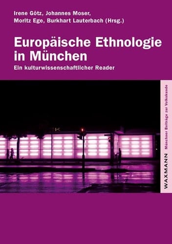 Europäische Ethnologie in München ein kulturwissenschaftlicher Reader