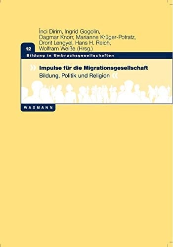 Impulse für die Migrationsgesellschaft Bildung, Politik und Religion