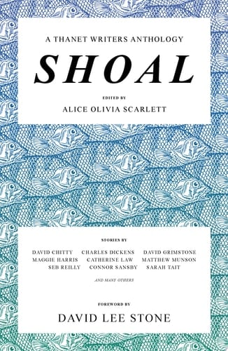 Shoal A Thanet Writers Anthology