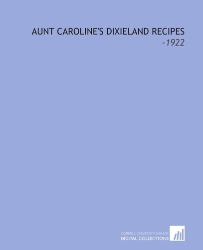 Aunt Caroline's Dixieland Recipes: -1922
