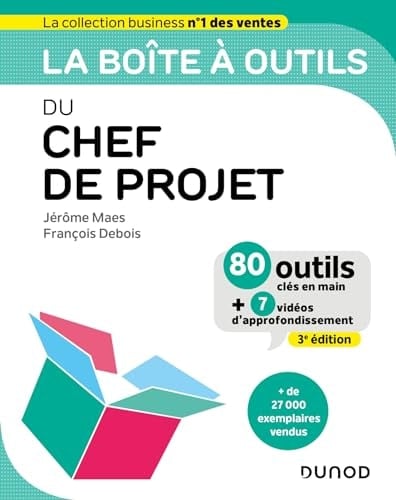 La boîte à outils du chef de projet 80 outils clés en mains + 7 vidéos d'approfondissement