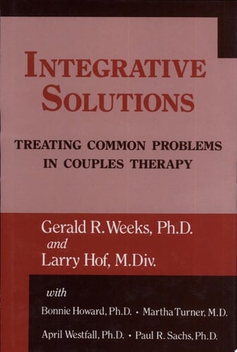 Integrative Solutions Treating Common Problems in Couples Therapy