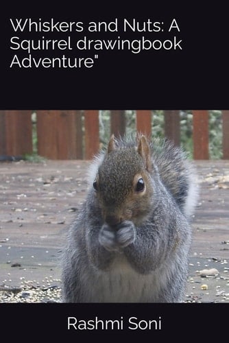 Whiskers and Nuts: A Squirrel drawingbook Adventure"
