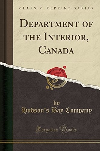 Department of the Interior, Canada (Classic Reprint)
