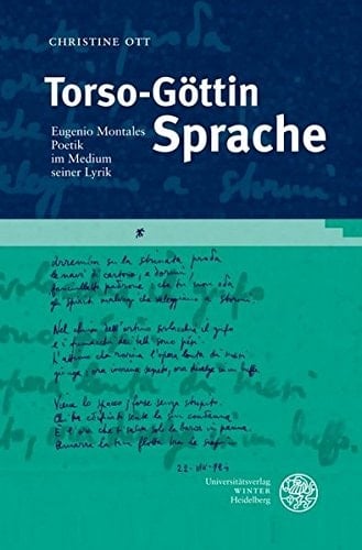 Torso-Gottin Sprache: Eugenio Montales Poetik im Medium seiner Lyrik