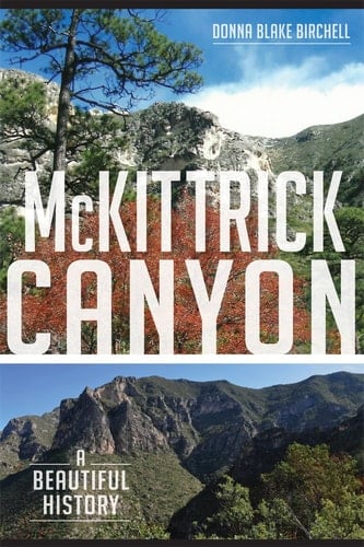 McKittrick Canyon: A Beautiful History A Beautiful History