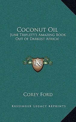 Coconut Oil: June Triplett's Amazing Book Out of Darkest Africa!