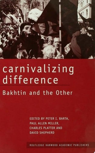 Carnivalizing Difference Bakhtin and the Other