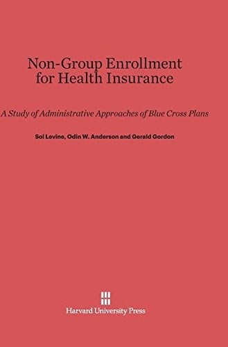 Non-Group Enrollment for Health Insurance A Study of Administrative Approaches of Blue Cross Plans