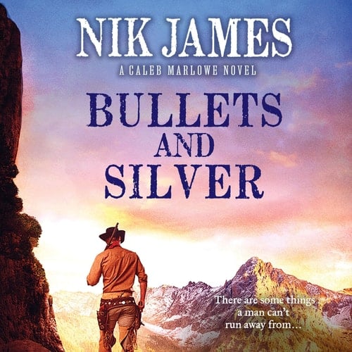 Bullets and Silver (Caleb Marlowe)