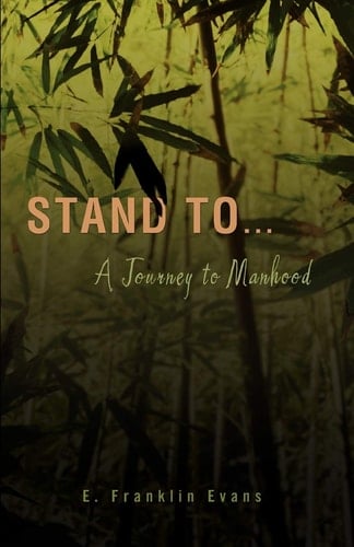 Stand To ... A Journey to Manhood