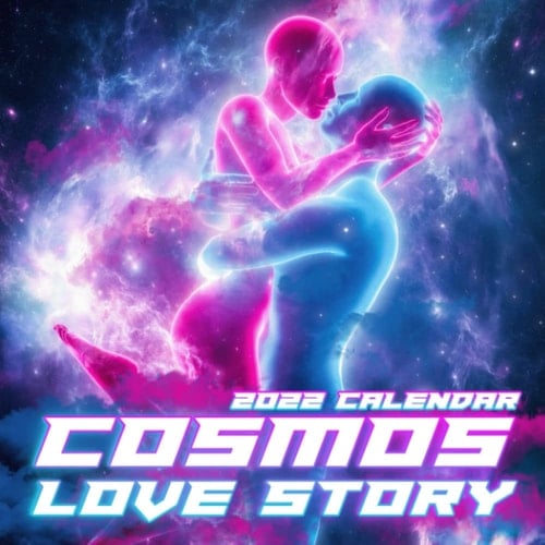 Cosmos Love Story Calendar 2022: A Great Gift For Who Loves Cosmos Love Story To Welcome A New Year | Calendario Calendrier Kalender 2022| BONUS 4 Months 2023 | Lunar Moon Phase