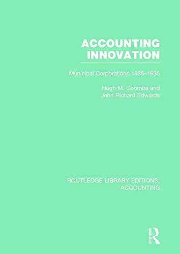 Accounting Innovation (RLE Accounting) Municipal Corporations 1835-1935