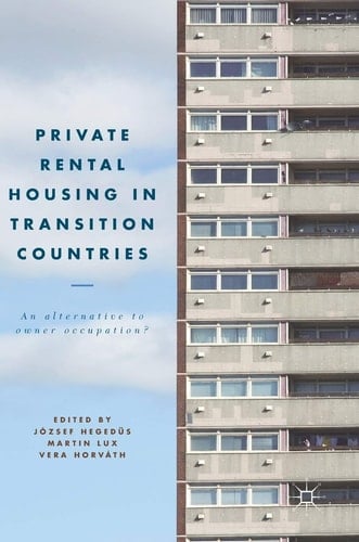 Private Rental Housing in Transition Countries An Alternative to Owner Occupation?