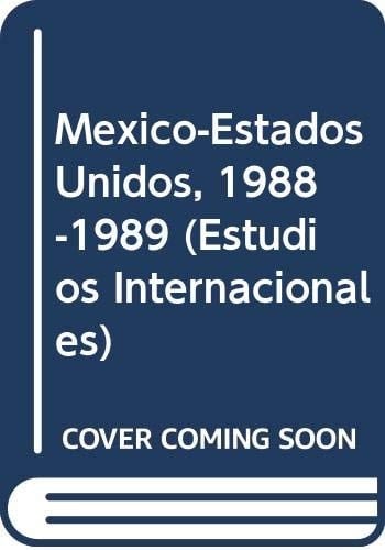 México-Estados Unidos, 1988-1989