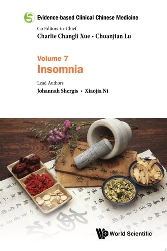 Evidence-based Clinical Chinese Medicine Volume 7: Insomnia