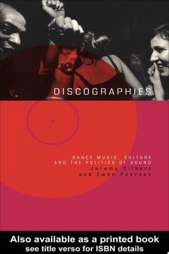 Discographies Dance, Music, Culture and the Politics of Sound