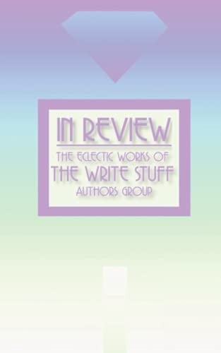 In Review The Eclectic Works of the Write Stuff Author's Group