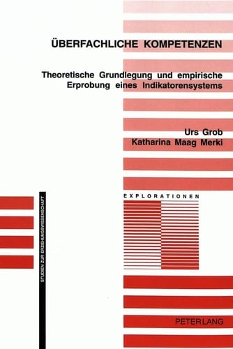 Überfachliche Kompetenzen theoretische Grundlegung und empirische Erprobung eines Indikatorensystems