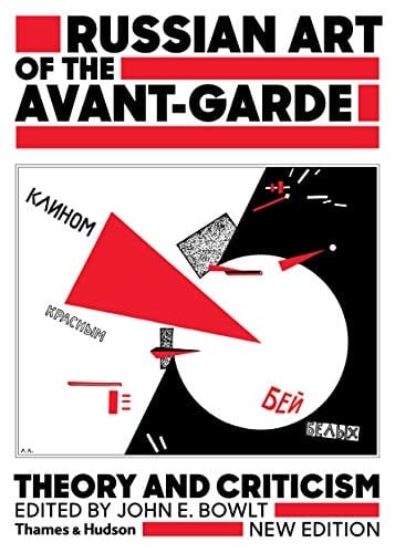 Russian Art of the Avant-garde Theory and Criticism, 1902-1934