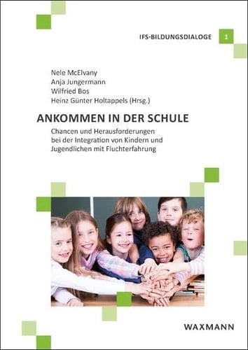 Ankommen in der Schule Chancen und Herausforderungen bei der Integration von Kindern und Jugendlichen mit Fluchterfahrung