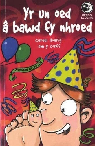 Yr un oed â bawd fy nhroed cerddi lloerig am y corff
