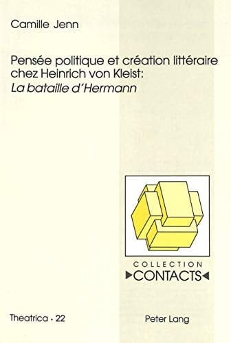 Pensée politique et création littéraire chez Heinrich von Kleist La bataille d'Hermann