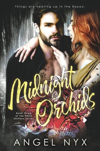 Midnight Orchids Book Three of the NOLA Shifters Series