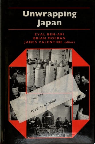 Unwrapping Japan Society and Culture in Anthropological Perspective