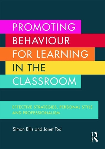 Promoting Behaviour for Learning in the Classroom Effective Strategies, Personal Style and Professionalism