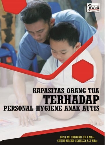 KAPASITAS ORANG TUA TERHADAP PERSONAL HYGIENE ANAK AUTIS