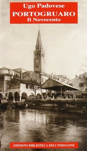 Portogruaro. Il Novecento