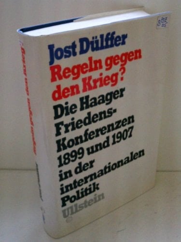 Regeln gegen den Krieg?: Die Haager Friedenskonferenzen von 1899 und 1907 in der internationalen Politik (German Edition)