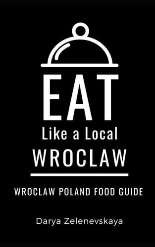 Eat Like a Local-Wroclaw Wroclaw Poland Food Guide