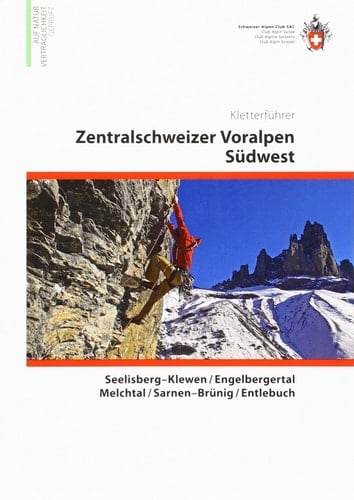 Zentralschweizer Voralpen Südwest : Seelisberg-Klewen, Engelbergertal, Melchtal, Sarnen-Brünig, Entlebuch