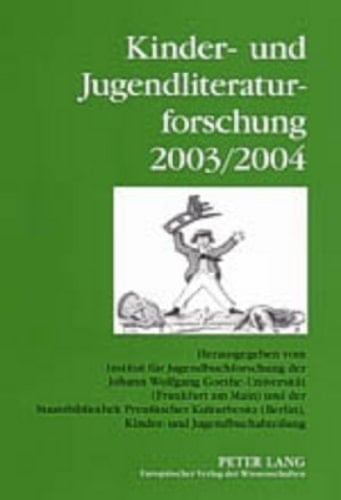 Kinder- und Jugendliteraturforschung 2003/2004 In Zusammenarbeit Mit der Gesellschaft Fuer Kinder- und Jugendliteraturforschung in Deutschland und der Deutschsprachigen Schweiz, der Oesterreichischen Gesellschaft Fuer Kinder- und Jugendliteraturforschung